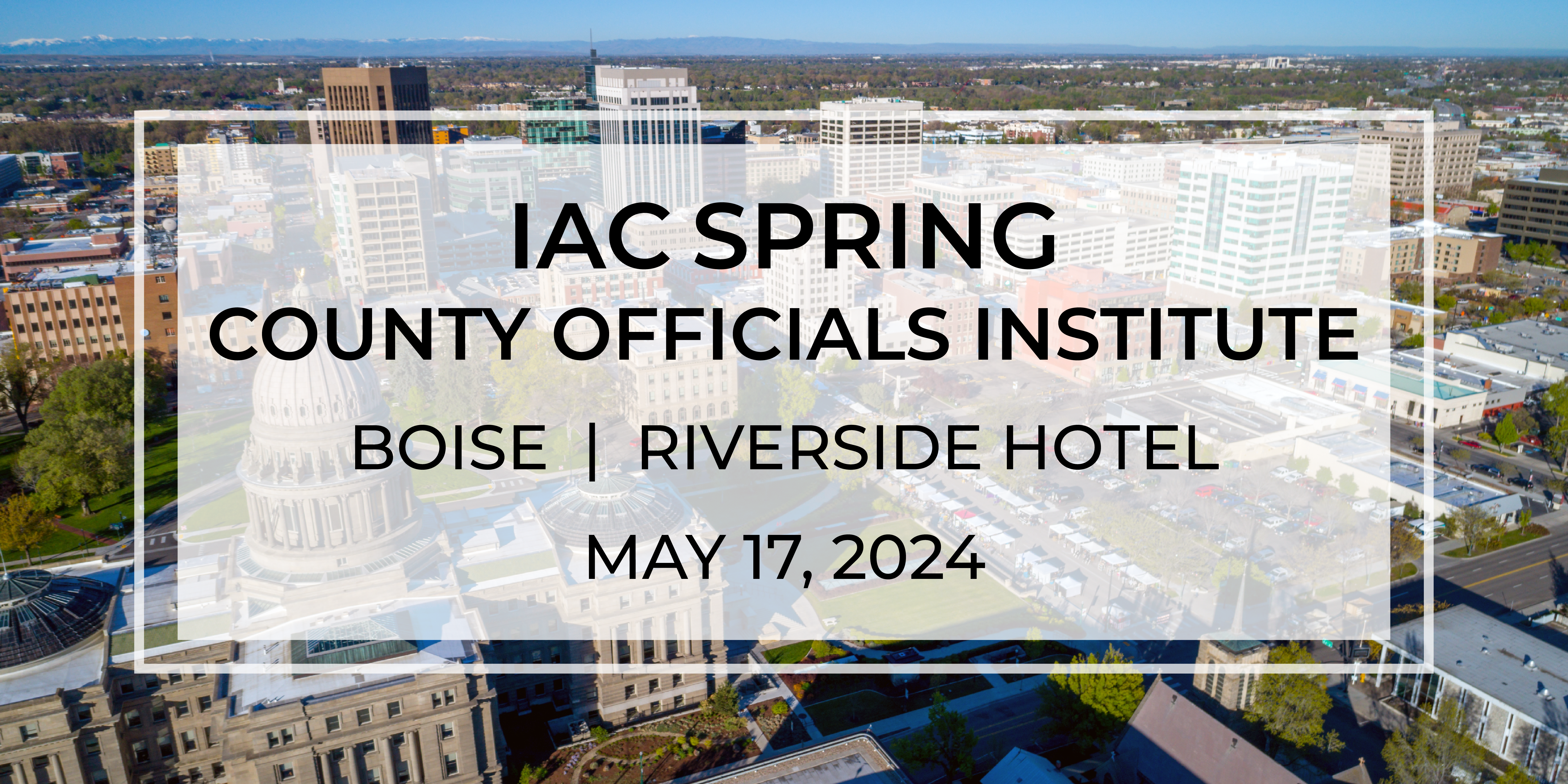 2024 Spring County Officials Institute: Boise