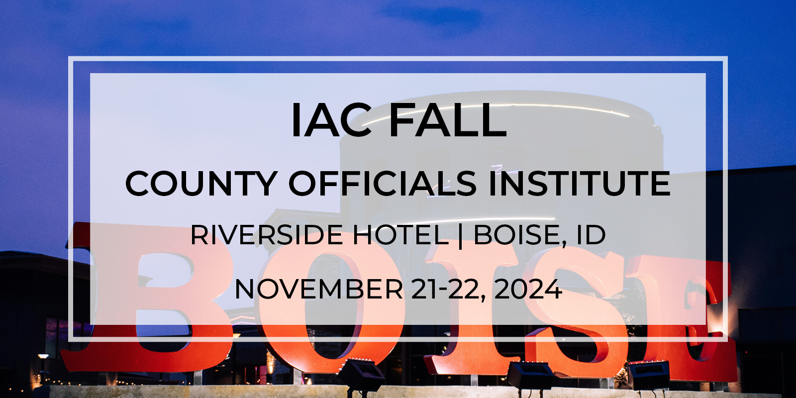 IAC Fall County Officials Institute Boise