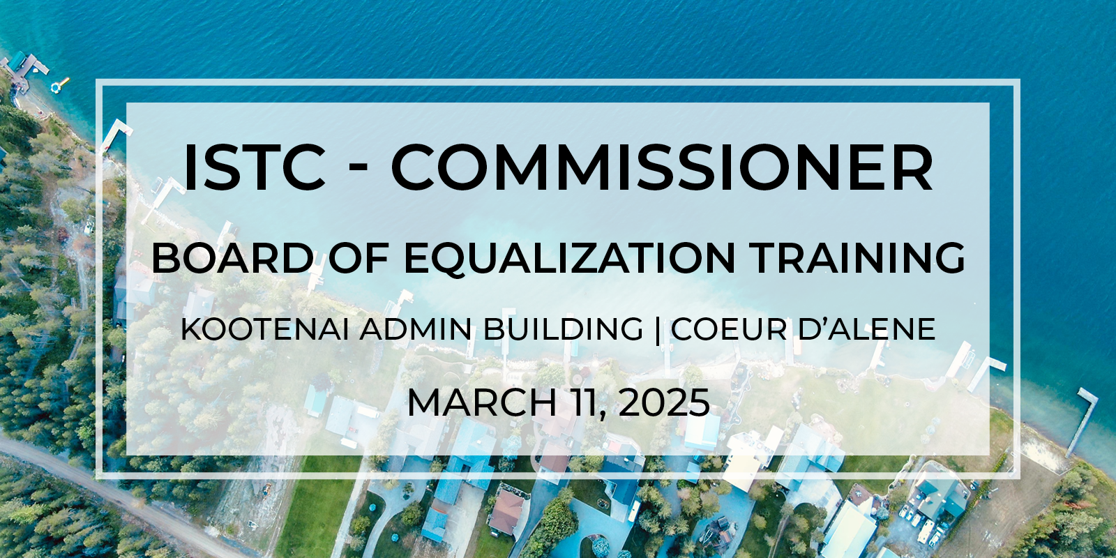 ISTC County Commissioner Board of Equalization Training – Coeur d’Alene