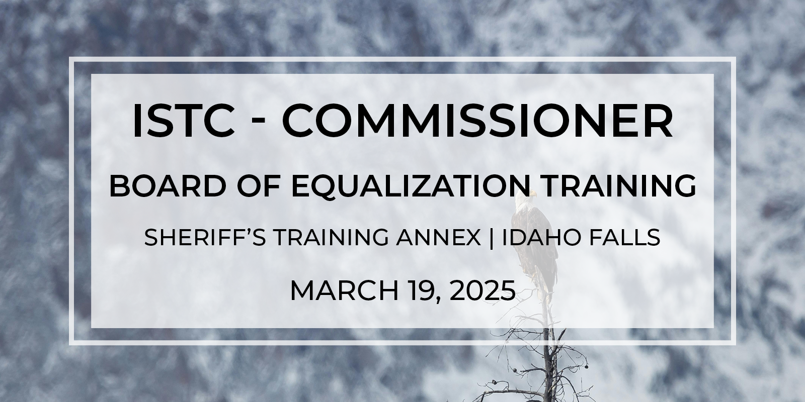 ISTC County Commissioner Board of Equalization Training – Idaho Falls