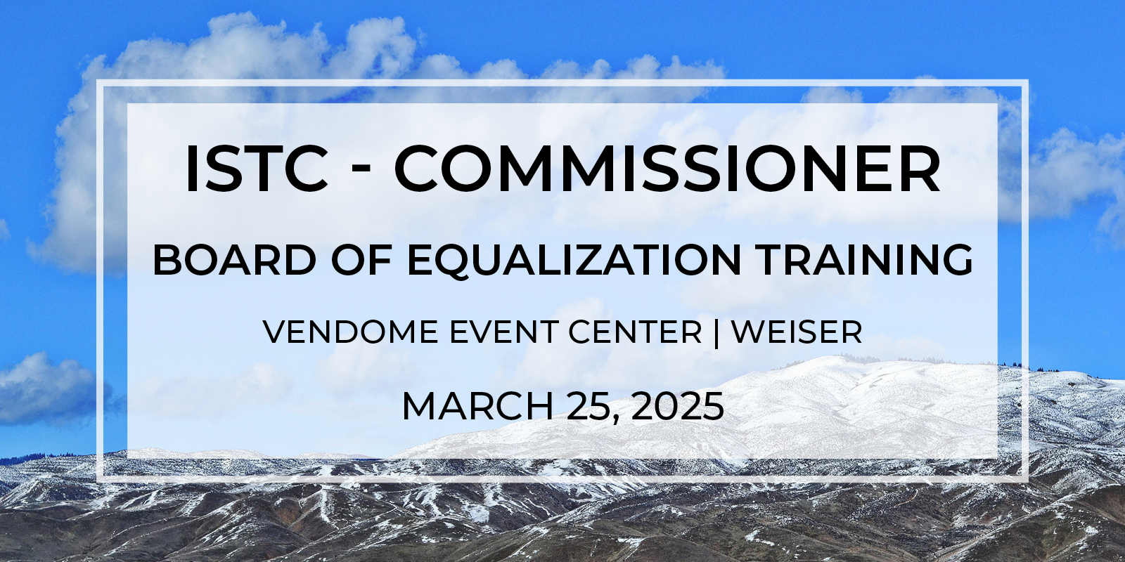 ISTC County Commissioner Board of Equalization Training – Weiser